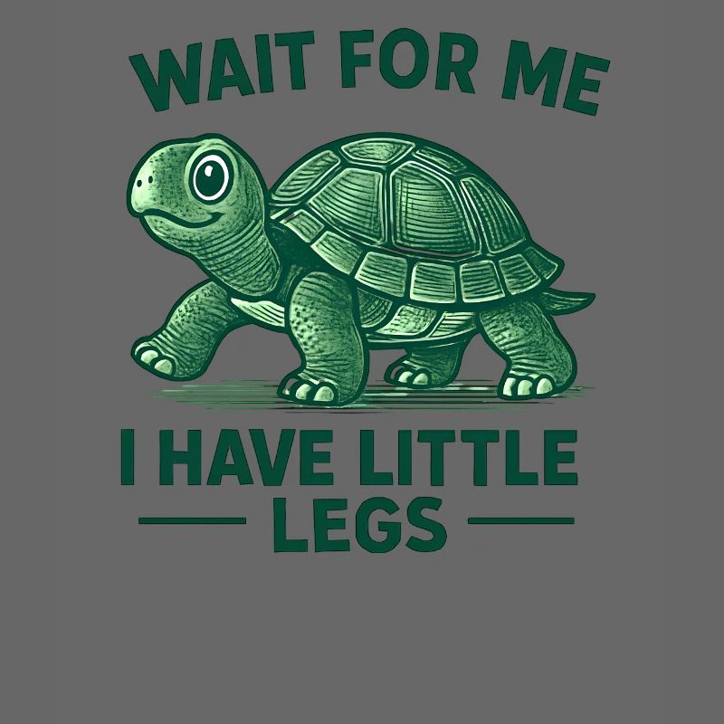 Turtle Saying Humor Meme Funny Gift Idea