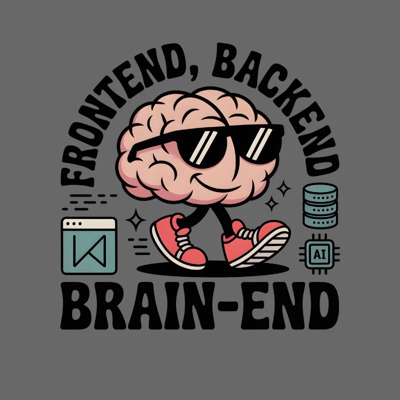 Frontend, Backend, Brain-End | Entwickler