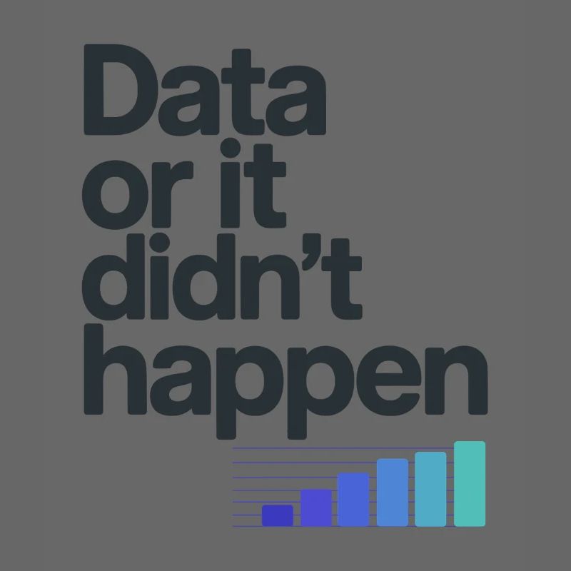 Data Or It Didnt Happen Data Nerd Spruch