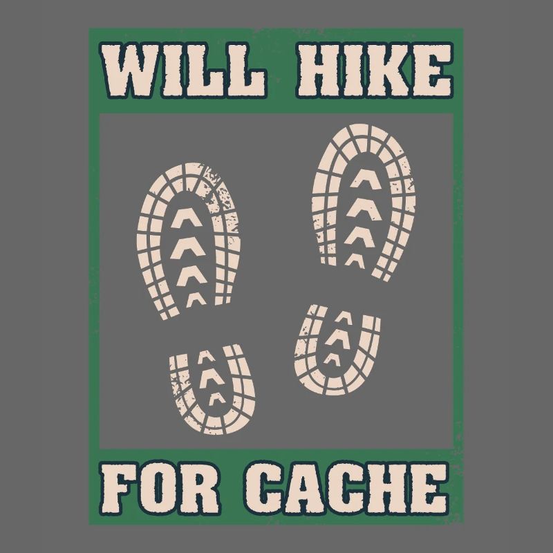 Will Hike For Cache Geocaching Graphic