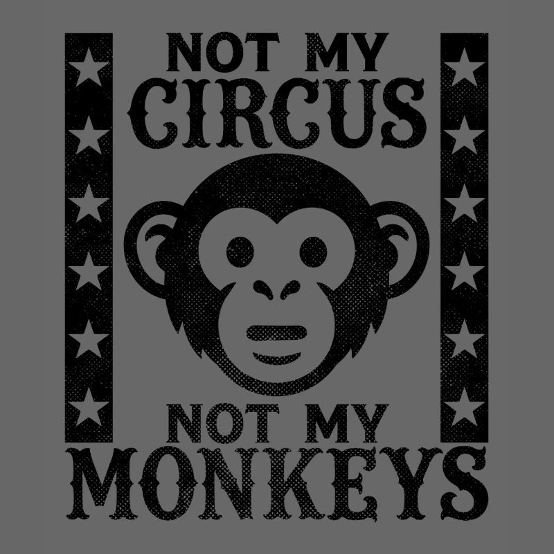Pas mon cirque, pas mes singes