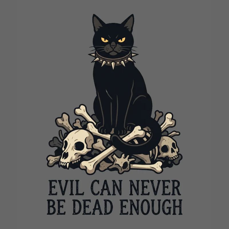 Evil Can Never Be Dead Enough