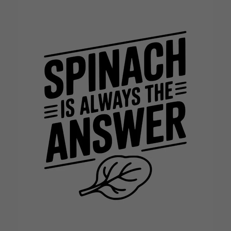 Spinach is Always The Answer