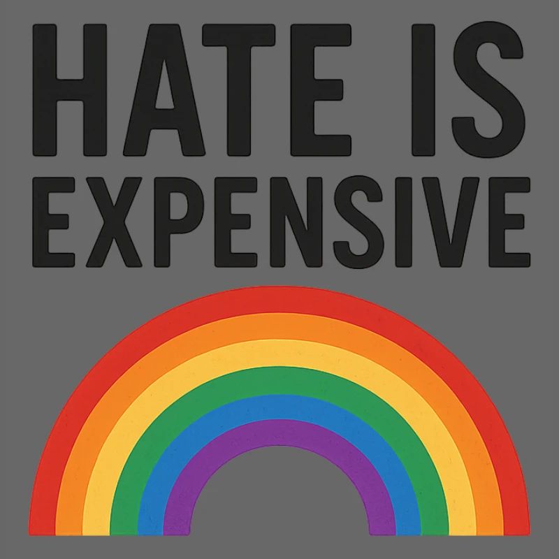 Hate Is Expensive Rainbow