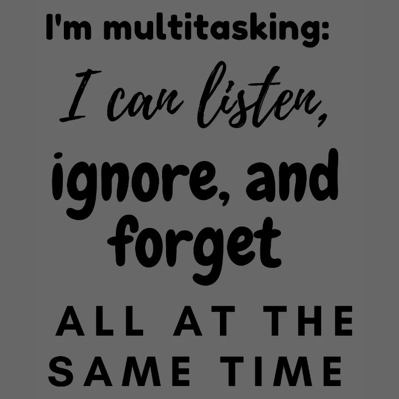 Funny Multitasking Quote Design – Humorous Art