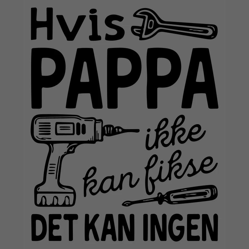 If dad can't fix it, no one can.