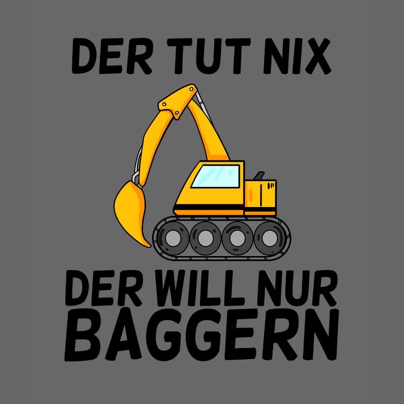 Bagger Spruch Baggerfahrer Baggern