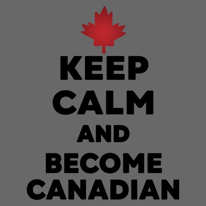 Keep Calm Become Canadian