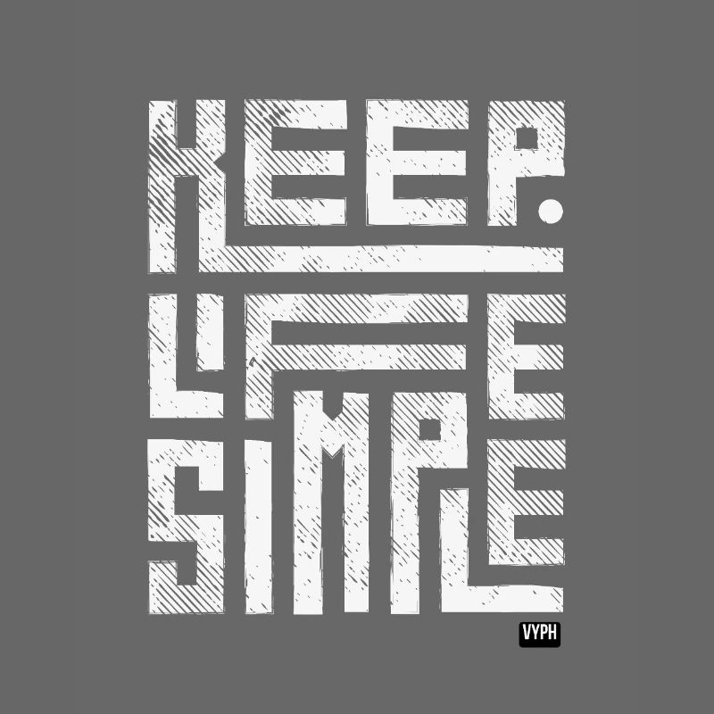 Keep Life Simple - Keep it vyph