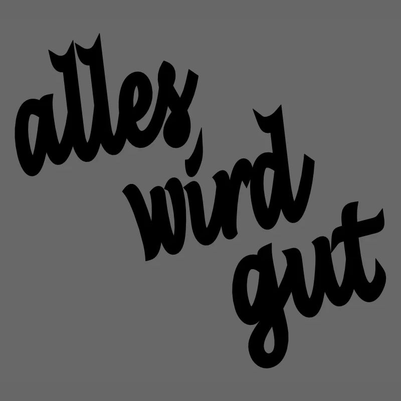 alles wird gut
