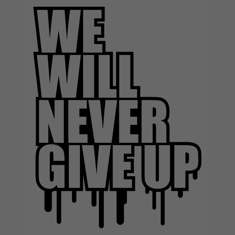 We Will Never Give Up Graffiti