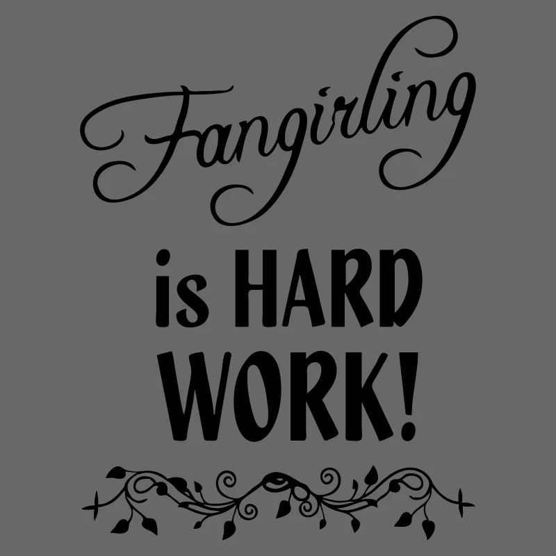 Fangirling est un travail acharné Geschenk Fan Spruch