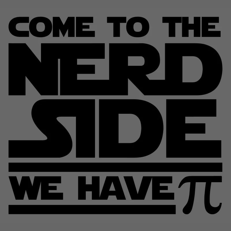 Come To The Nerd Side - We have Pi