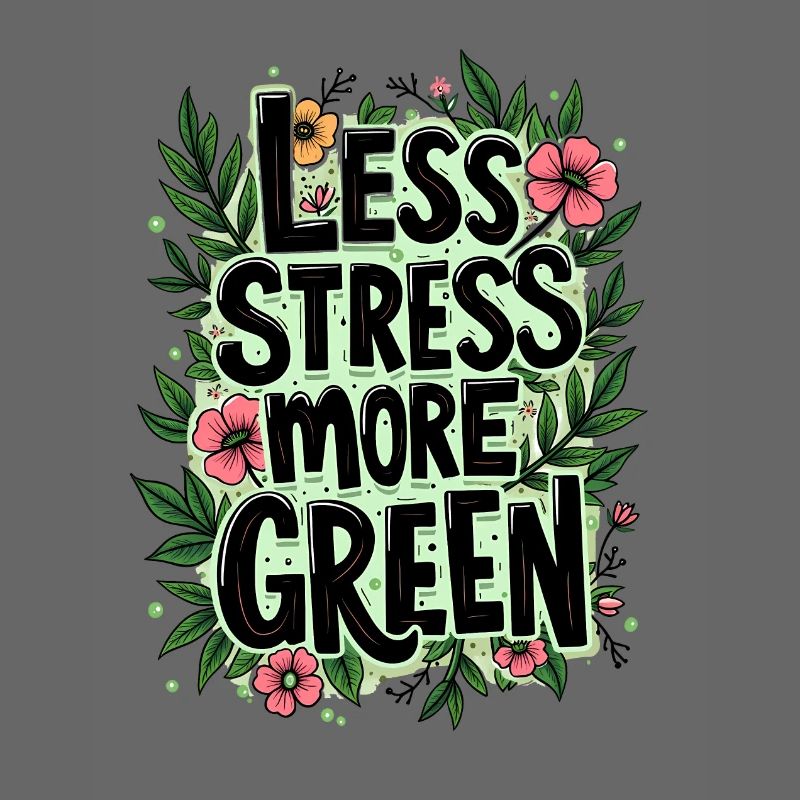 MOINS DE STRESS, PLUS DE VERT