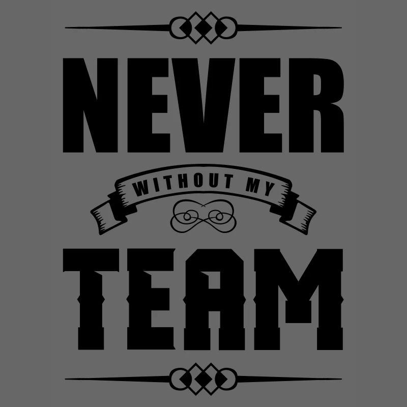 never without my team