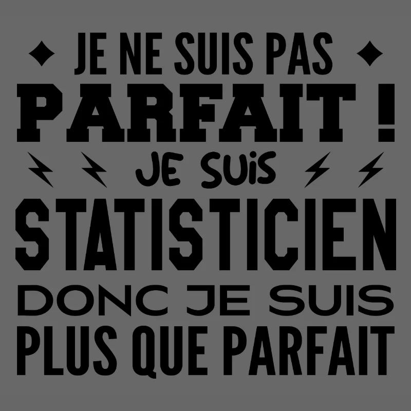 Un Statisticien plus que parfaite, métier de rêve
