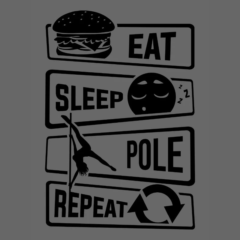 Eat Sleep Pole Dance Repeat - Dance Pole Dance