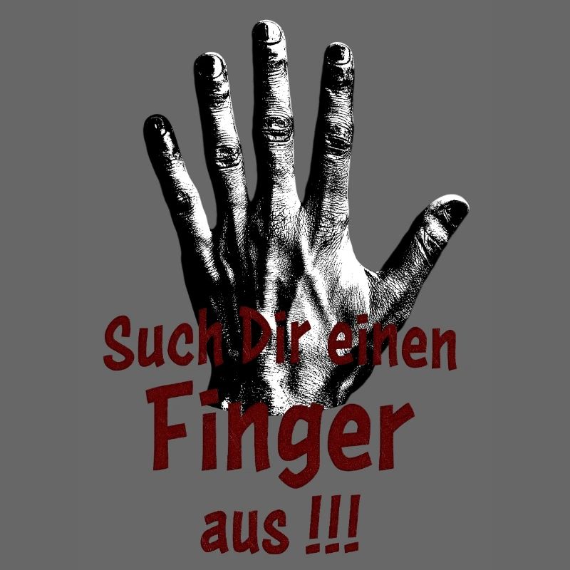 Such Dir einen Finger aus!!!