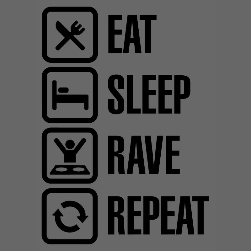 Eat sleep rave repeat