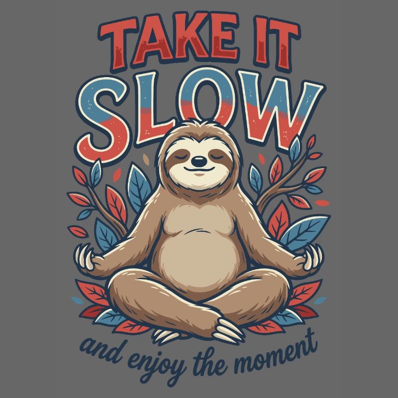 Take It Slow Sloth Zen