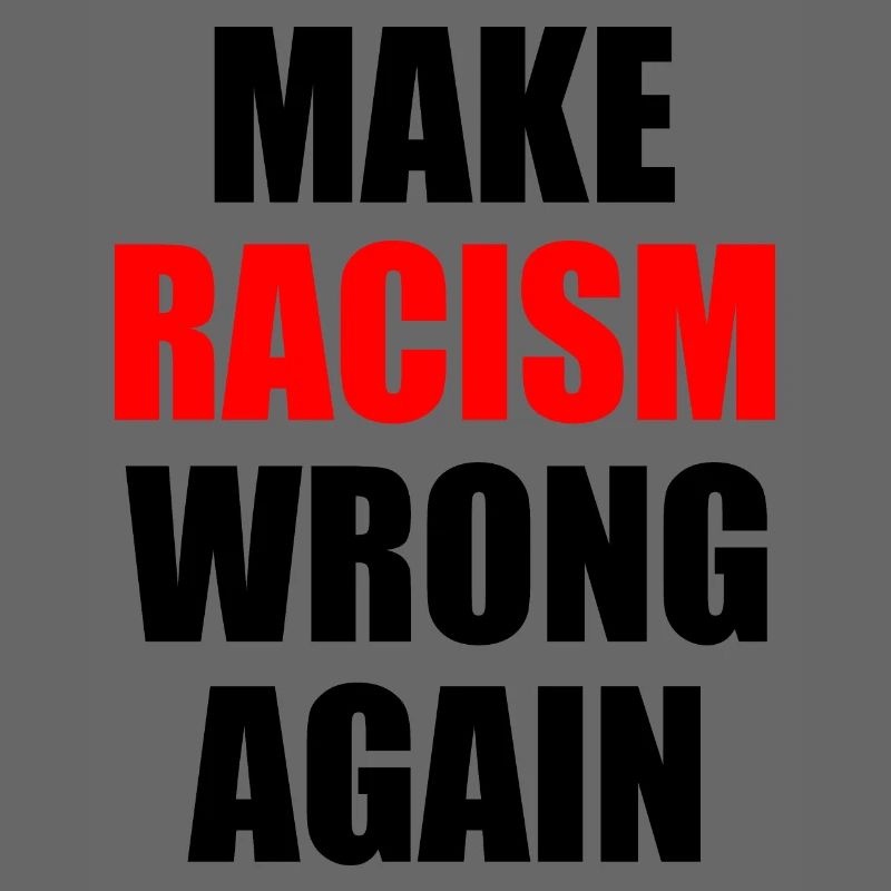 make racism wrong again