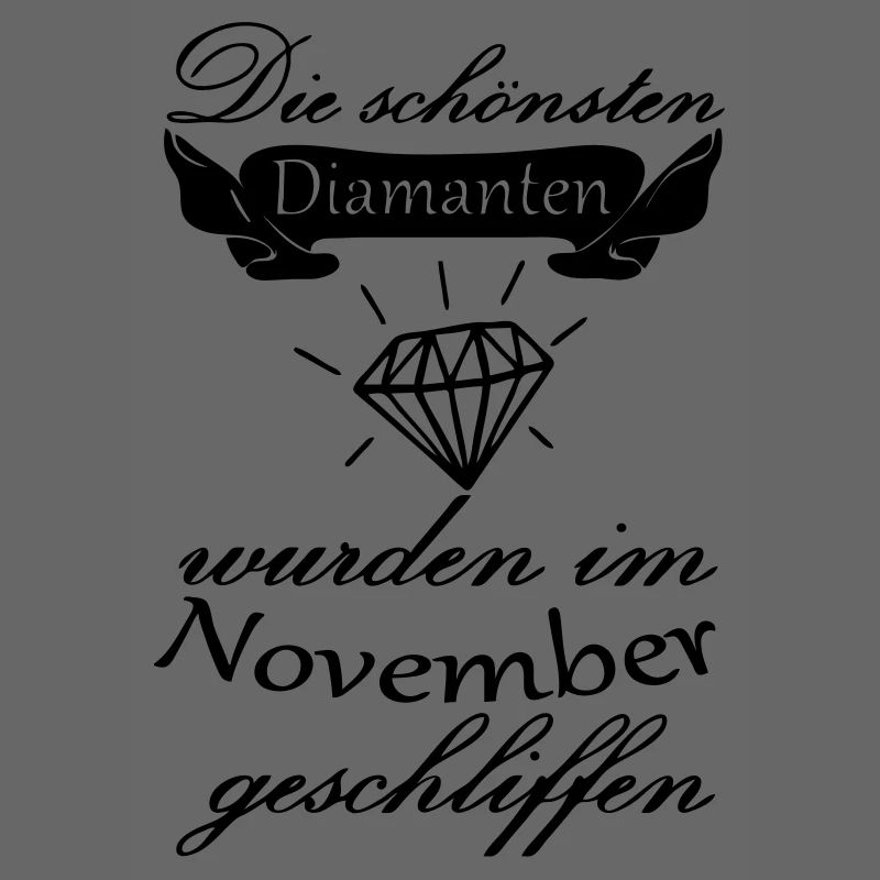 November Diamanten Geburtstag Geschenk Spruch