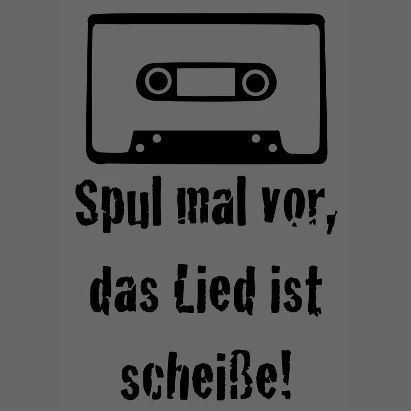 Spul mal vor, das Lied ist scheiße! Kassette old 1