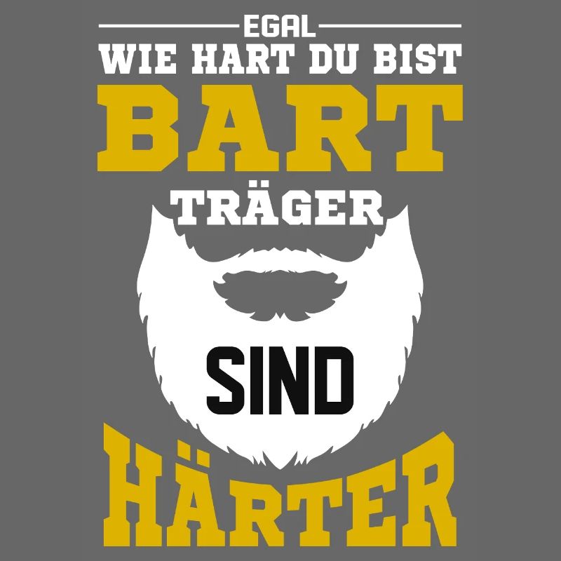 Bartträger sind härter / Bart, Bartträger Spruch
