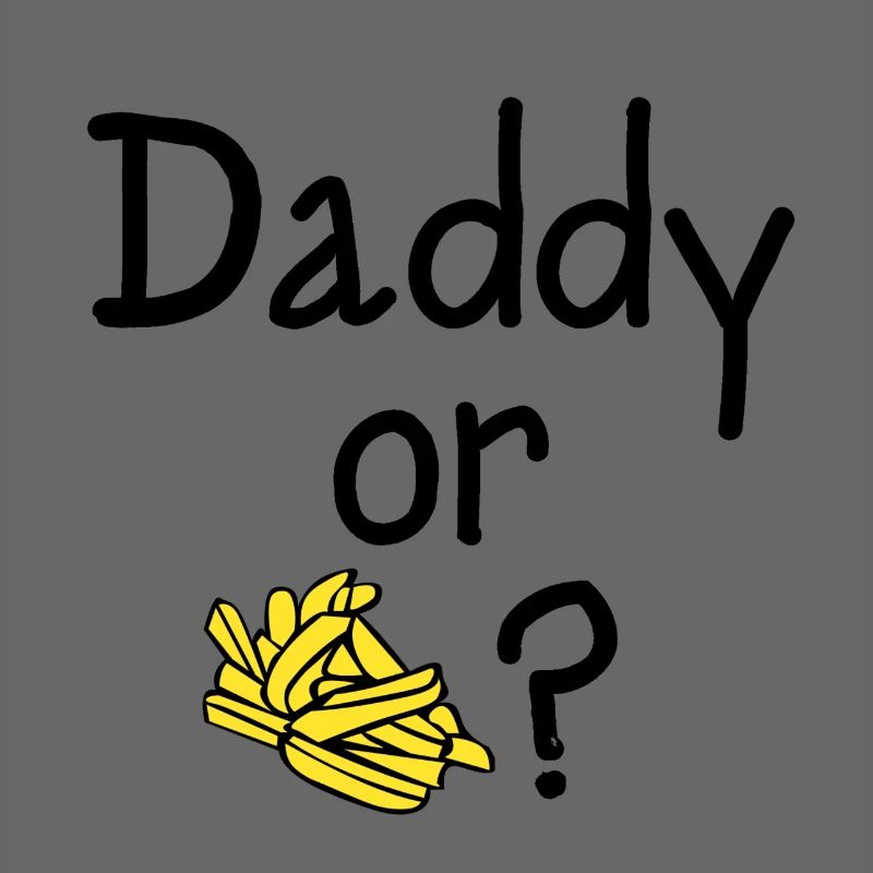 Daddy oder Chips?