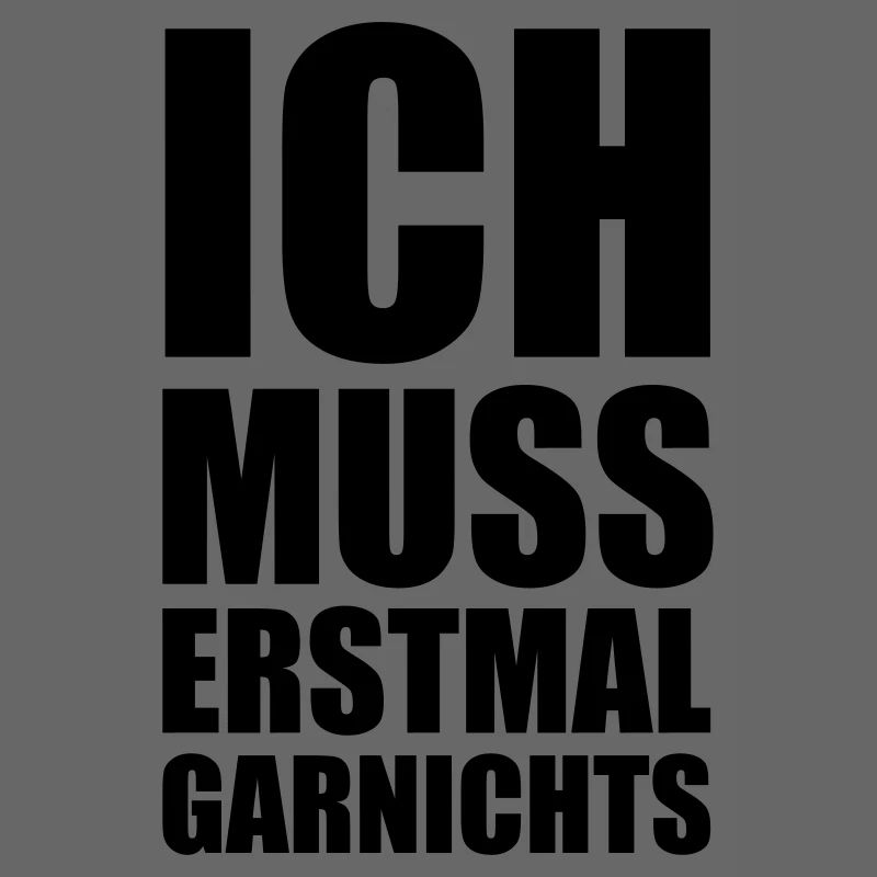 ich_muss_erstmal_garnichts