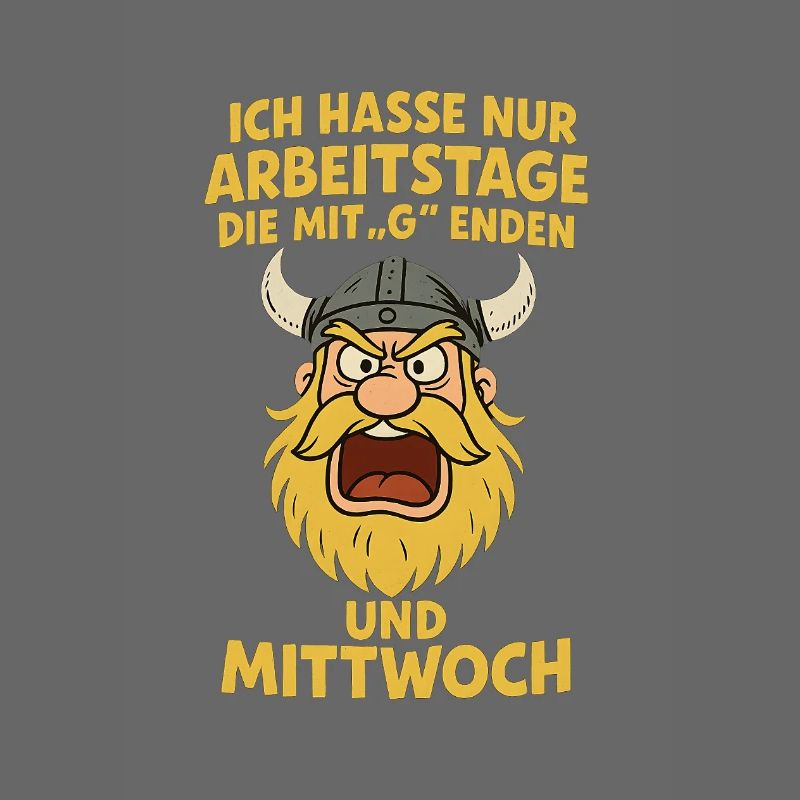 Ich hasse Arbeitstage...witziger Wikinger