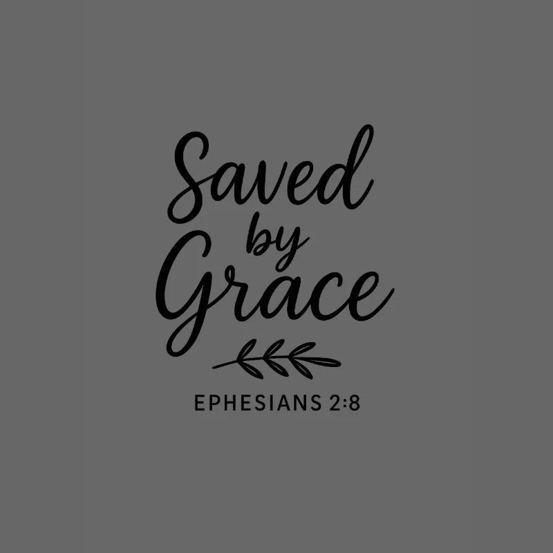Saved by Grace Ephesian Scripture