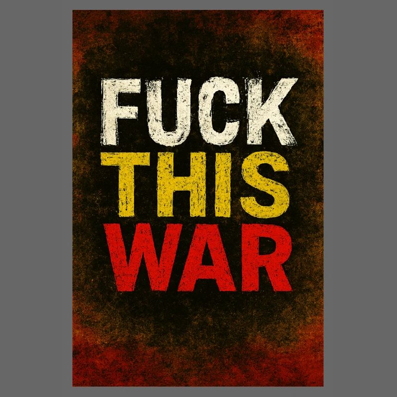 Merde à cette protestation de guerre