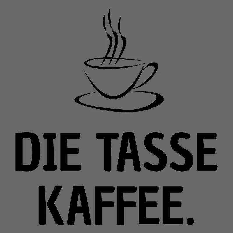 Die Tasse Kaffee!