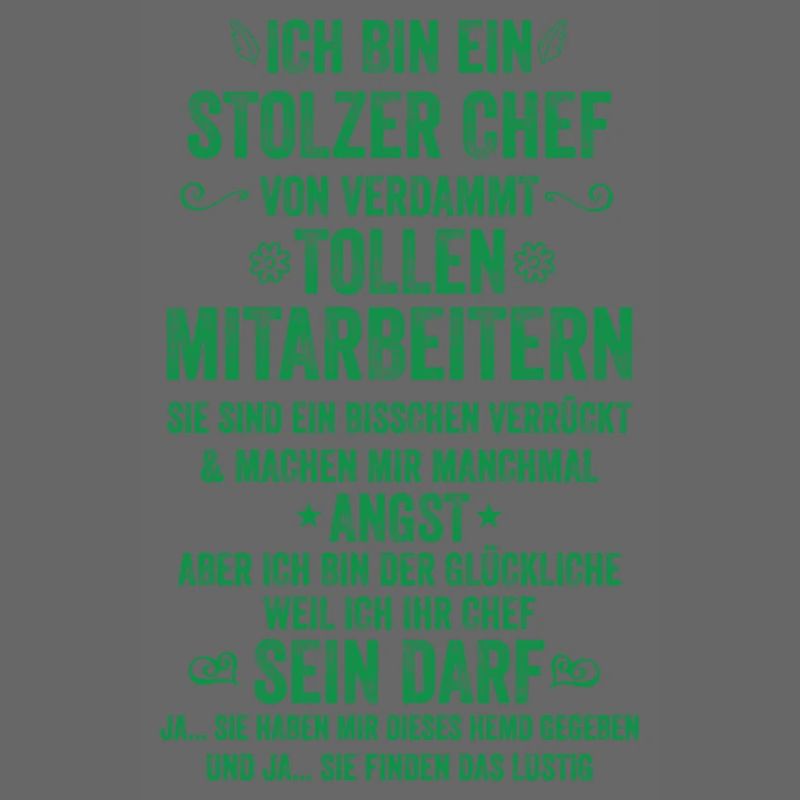 Ich Bin Ein Stolzer Chef Von Tollen Mitarbeitern
