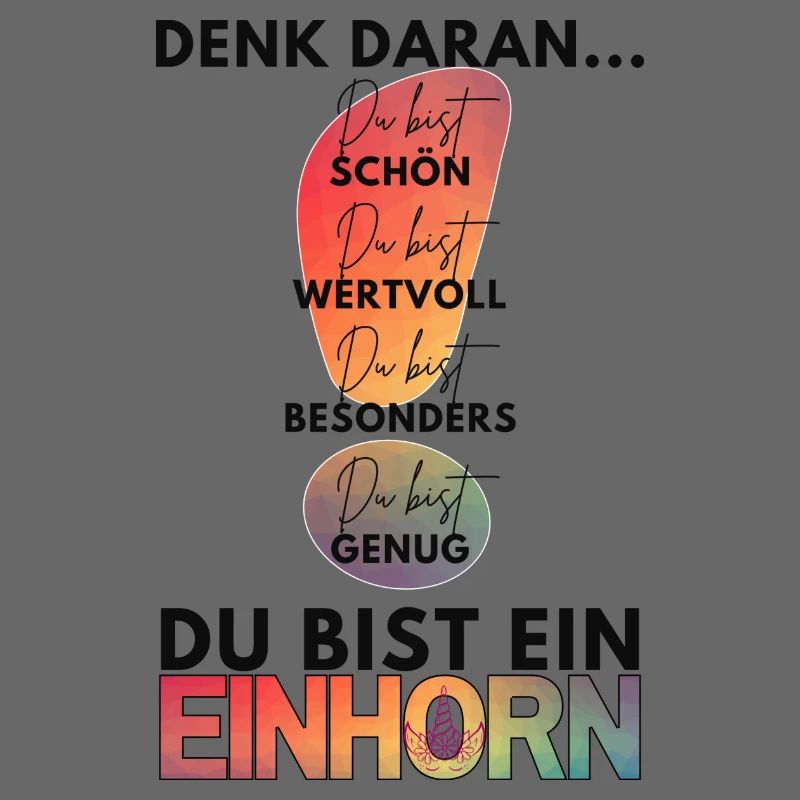 Denk daran - DU bist genug, du bist ein Einhorn!