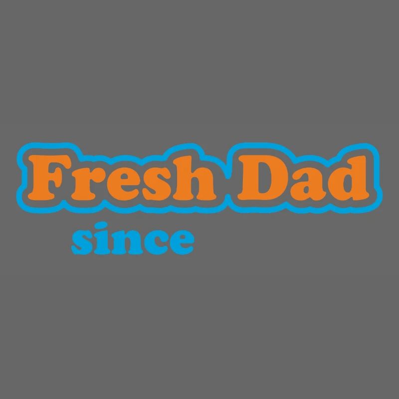 Fresh Dad Since – Buntes Statement