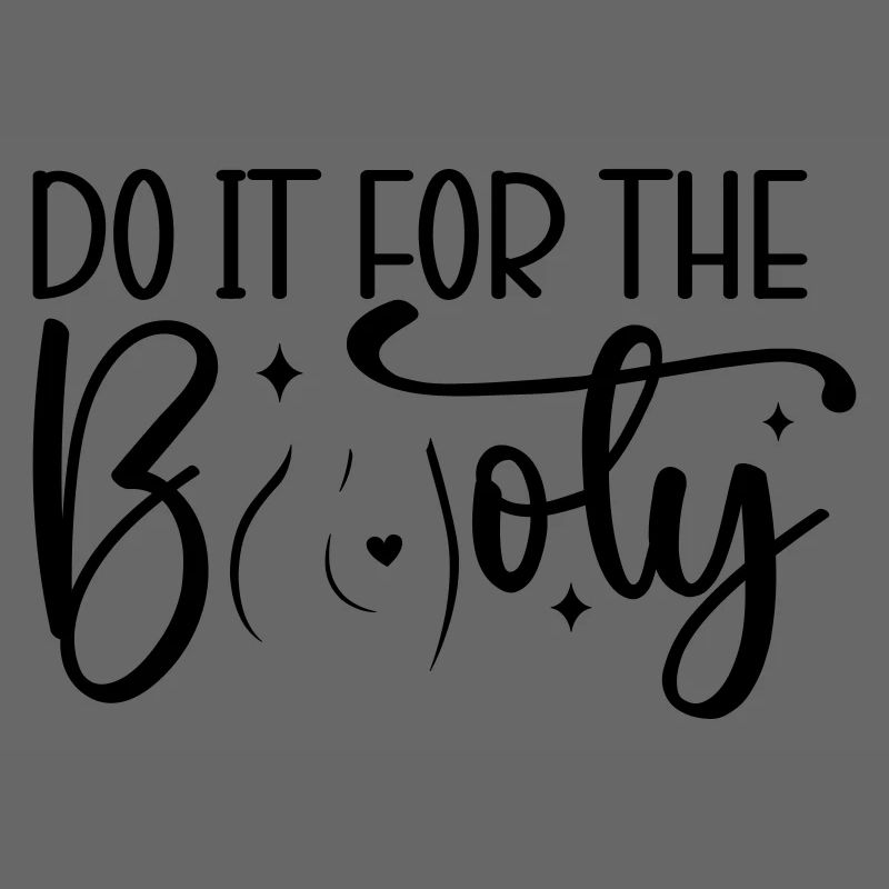 Do It for the Booty