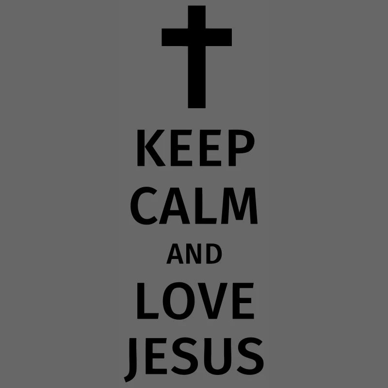 keep calm and love jesus