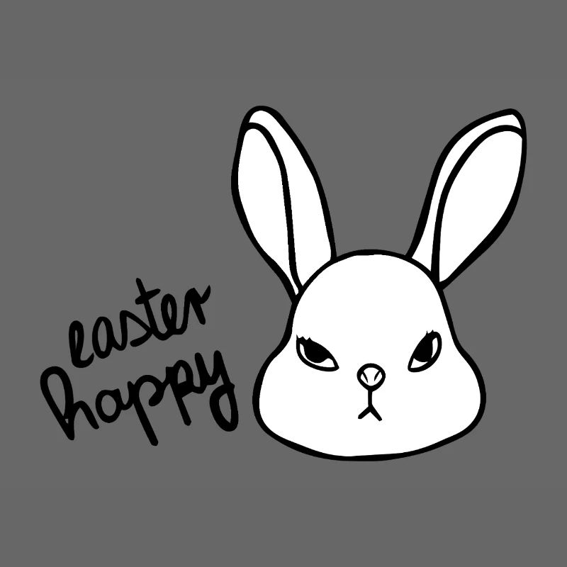 Sarcastic Easter Bunny - Easter Happy Bunny