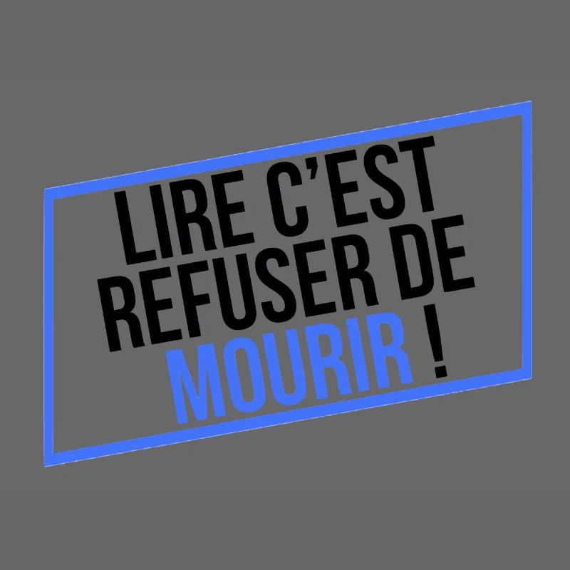 LIRE C'EST REFUSER DE MOURIR !