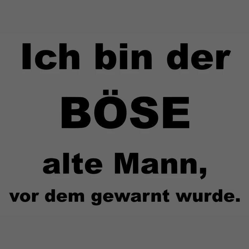 Ich bin der böse alte Mann, vor dem gewarnt wurde.