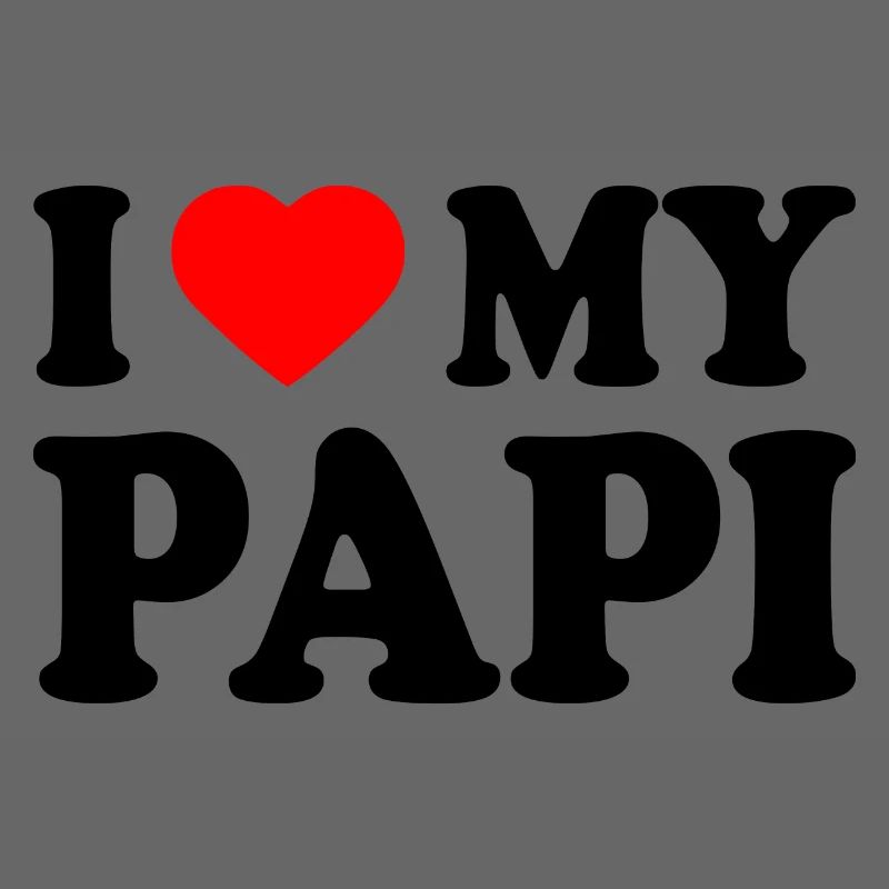I love my papi