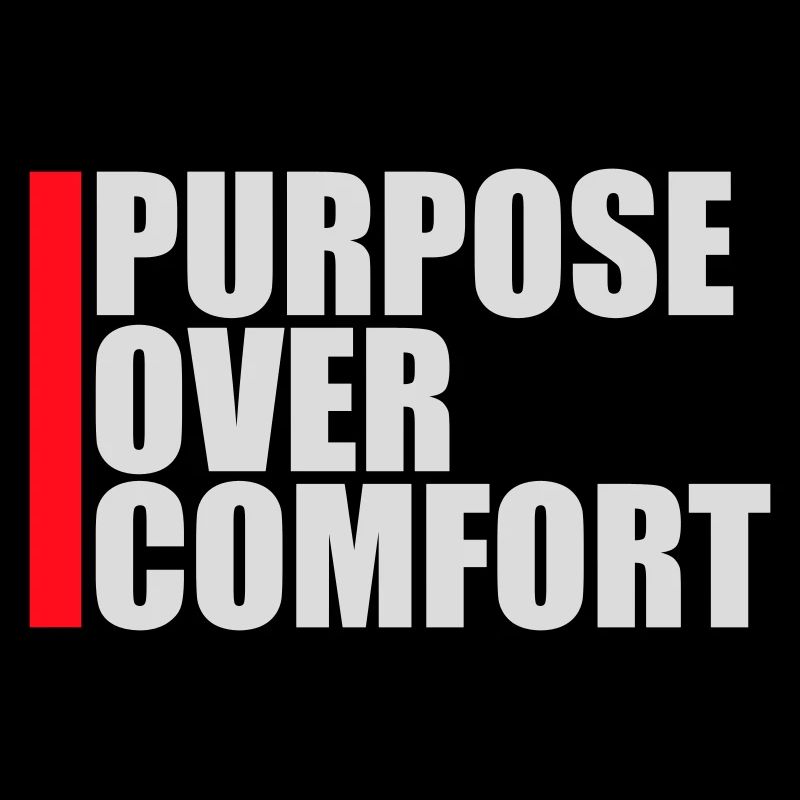 Purpose Over Comfort Motivation Mindset Growth
