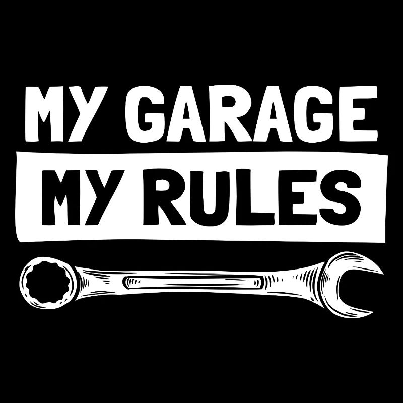 My garage my rules Car lover car guy mechanic