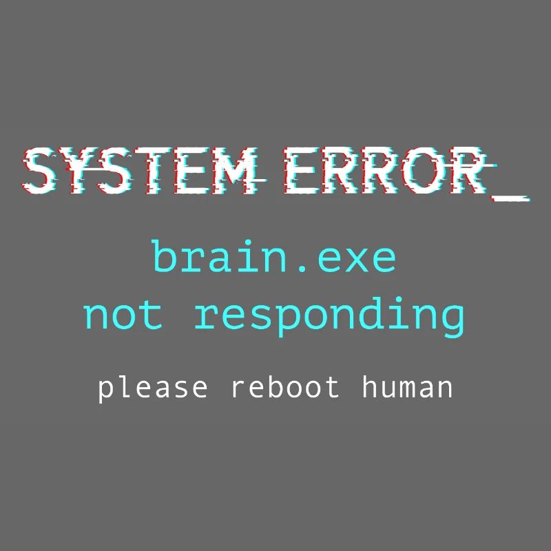 System error - brain.exe not responding