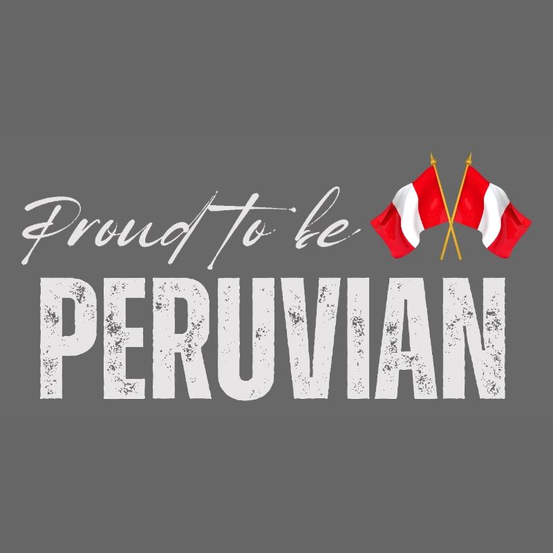 Proud Peruvian, Made in Peru
