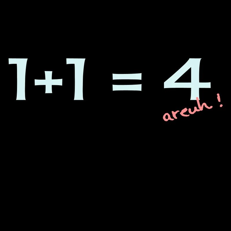 1 + 1 = 4