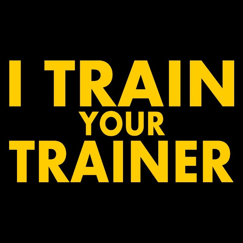 I train your trainer