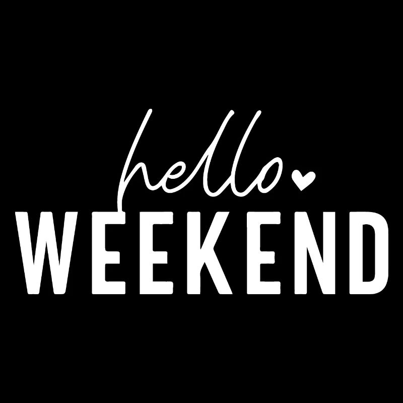 Hallo Wochenende